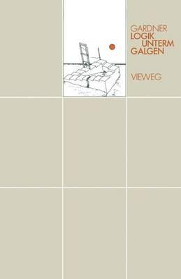 Logik unterm Galgen: Ein Mathematical in 20 Problemen