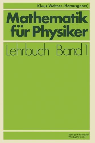 Mathematik für Physiker: Basiswissen für das Grundstudium der Experimentalphysik