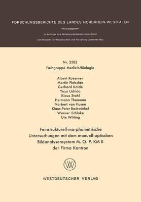 Feinstrukturell-morphometrische Untersuchungen mit dem manuell-optischen Bildanalysensystem M. O. P. KM II der Firma Kontron