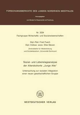 Sozial- und Lebenslageanalyse der Alterskohorte “Junge Alte”: Untersuchung zur sozialen Integration einer neuen gesellschaftlichen Gruppe