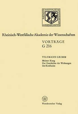 Meister Kung Zur Geschichte der Wirkungen des Konfuzius: 185. Sitzung am 11. April 1973 in Düsseldorf