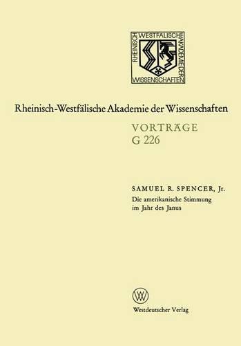 Die amerikanische Stimmung im Jahr des Janus: Gemeinsame Sitzung der Klasse für Geisteswissenschaften und der Klasse für Natur-, Ingenieur- und Wirtschaftswissenschaften am 24. November 1976 in Düsseldorf