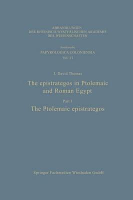 The epistrategos in Ptolemaic and Roman Egypt: The Ptolemaic epistrategos
