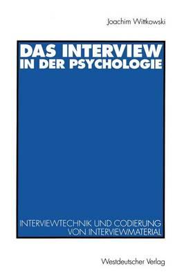 Das Interview in der Psychologie: Interviewtechnik und Codierung von Interviewmaterial