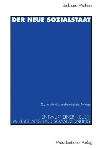 Der neue Sozialstaat: Entwurf einer neuen Wirtschafts- und Sozialordnung