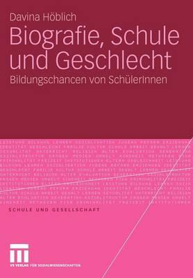 Biografie, Schule und Geschlecht: Bildungschancen von SchülerInnen