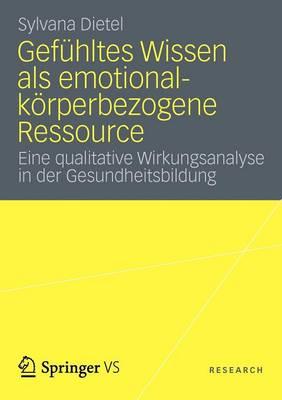 Gefühltes Wissen als emotional-körperbezogene Ressource: Eine qualitative Wirkungsanalyse in der Gesundheitsbildung