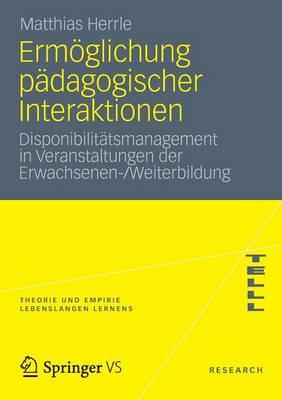 Ermöglichung pädagogischer Interaktionen: Disponibilitätsmanagement in Veranstaltungen der Erwachsenen-/Weiterbildung