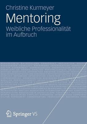 Mentoring: Weibliche Professionalität im Aufbruch