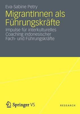 MigrantInnen als Führungskräfte: Impulse für interkulturelles Coaching indonesischer Fach- und Führungskräfte