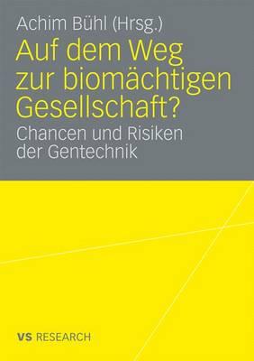 Auf Dem Weg Zur Biomachtigen Gesellschaft?