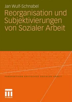 Reorganisation Und Subjektivierungen Von Sozialer Arbeit