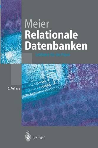 Relationale Datenbanken: Leitfaden Fa1/4r Die Praxis