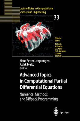 Advanced Topics in Computational Partial Differential Equations: Numerical Methods and Diffpack Programming