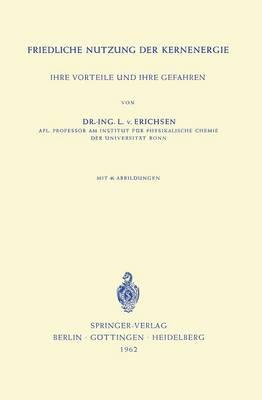 Friedliche Nutzung der Kernenergie: Ihre Vorteile und Ihre Gefahren