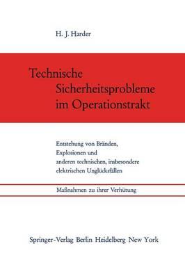 Technische Sicherheitsprobleme im Operationstrakt: Entstehung von Bränden, Explosionen und anderen technischen, insbesondere elektrischen Unglücksfällen. Maßnahmen zu ihrer Verhütung