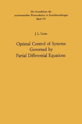 Optimal Control of Systems Governed by Partial Differential Equations