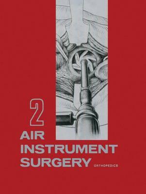 Air Instrument Surgery: Orthopedics