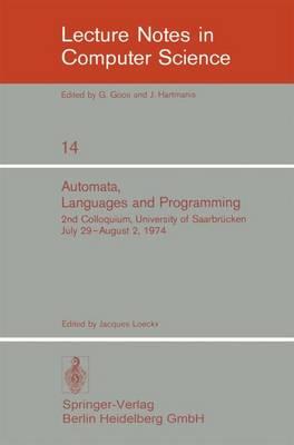 Automata, Languages and Programming: 2nd Colloquium, University of Saarbrücken, July 29 - August 2, 1974. Proceedings