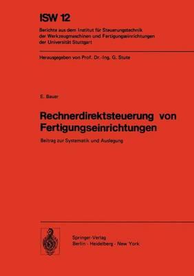 Rechnerdirektsteuerung von Fertigungseinrichtungen: Beitrag zur Systematik und Auslegung