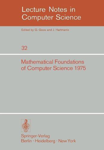 Mathematical Foundations of Computer Science 1975: 4th Symposium Marianske Lazne, September 1-5, 1975