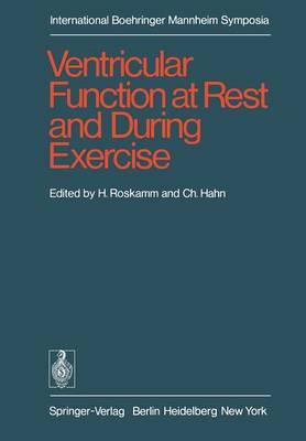 Ventricular Function at Rest and During Exercise / Ventrikelfunktion in Ruhe und während Belastung: International Symposium, Geneva, October 15-17, 1975