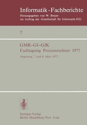 Fachtagung Prozessrechner 1977: Augsburg, 7. und 8. März 1977