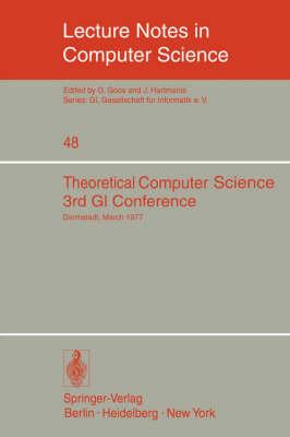 Theoretical Computer Science: 3rd GI Conference Darmstadt, March 28-30, 1977