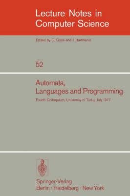 Automata, Languages and Programming: Fourth Colloquium, University of Turku, Finnland, July 18-22, 1977