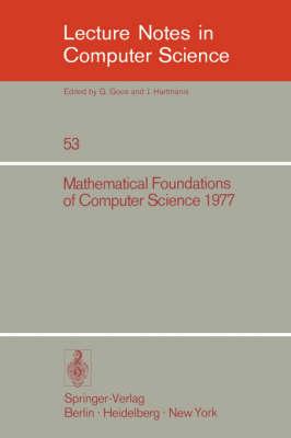 Mathematical Foundations of Computer Science 1977: 6th Symposium, Tatranska Lomnica September 5-9, 1977. Proceedings