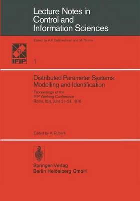 Distributed Parameter Systems: Modelling and Identification: Proceedings of the IFIP Working Conference, Rome, Italy, June 21–24, 1976