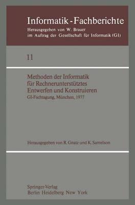 Methoden der Informatik für Rechnerunterstütztes Entwerfen und Konstruieren: GI-Fachtagung, München, 19.–21. Oktober 1977