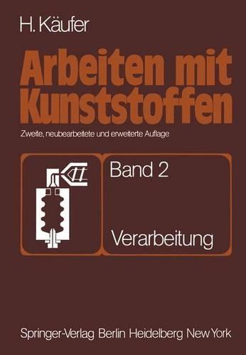 Arbeiten Mit Kunststoffen: Band 2 Verarbeitung