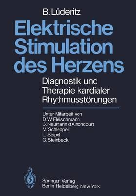 Elektrische Stimulation Des Herzens: Diagnostik Und Therapie Kardialer Rhythmusstorungen