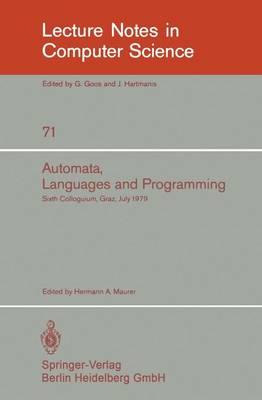 Automata, Languages, and Programming: Sixth Colloquium, Graz, Austria, July 16-20, 1979. Proceedings