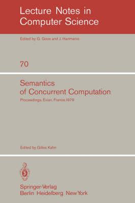 Semantics of Concurrent Computation: Proceedings of the International Symposium Evian, France, July 2-4, 1979
