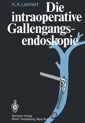 Die Intraoperative Gallengangsendoskopie