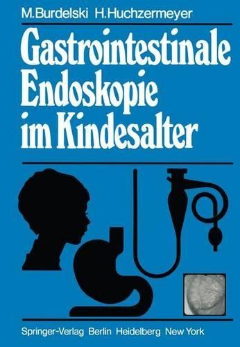 Gastrointestinale Endoskopie Im Kindesalter