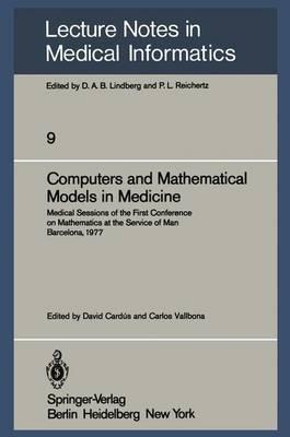 Computers and Mathematical Models in Medicine: Medical Sessions of the First Conference on Mathematics at the Service of Man Barcelona, July 11–16, 1977