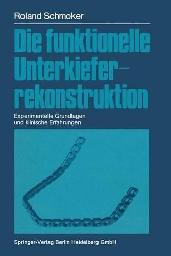 Die Funktionelle Unterkieferrekonstruktion: Experimentelle Grundlagen Und Klinische Erfahrungen