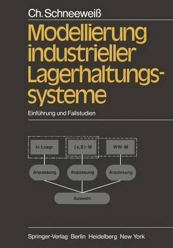 Modellierung Industrieller Lagerhaltungssysteme: Einfuhrung Und Fallstudien