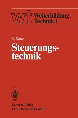 Steuerungstechnik: Einführung, Steuerungsstrukturen, Steuerungstechniken