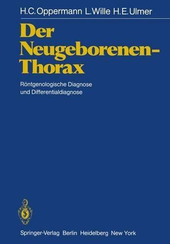 Der Neugeborenen-Thorax: Rontgenologische Diagnose Und Differentialdiagnose