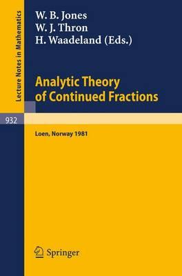 Analytic Theory of Continued Fractions: Proceedings of a Seminar-Workshop Held at Loen, Norway, 1981