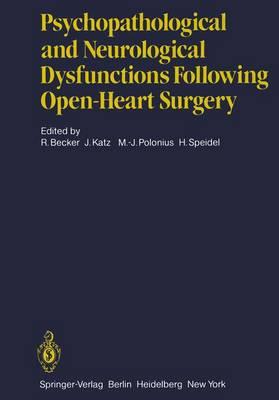 Psychopathological and Neurological Dysfunctions Following Open-Heart Surgery: Symposium : Papers