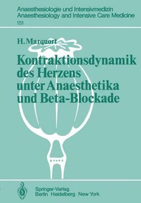 Kontraktionsdynamik des Herzens unter Anaesthetika und Beta-Blockade: Tierexperimentelle Untersuchungen