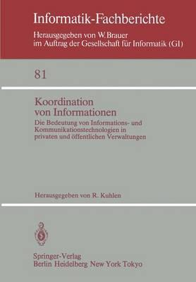 Koordination von Informationen: Die Bedeutung von Informations- und Kommunikationstechnoligien in privaten und öffentlichen Verwaltungen. IX. Verwaltungsseminar, Konstanz, 5.–7. Mai 1983