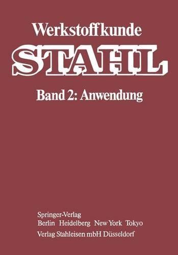 Werkstoffkunde Stahl: Band 2: Anwendung