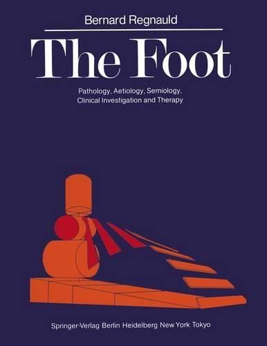 The Foot: Pathology, Aetiology, Semiology, Clinical Investigation and Therapy