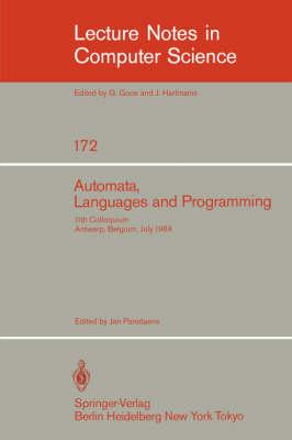 Automata, Languages, and Programming: 11th Colloquium, Antwerp, Belgium, July 16-20, 1984 (EATCS sign). Proceedings